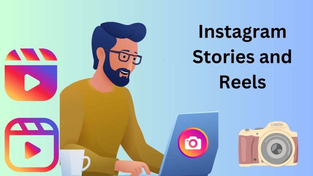 Maximizing Your Impact through Instagram Stories and Reels