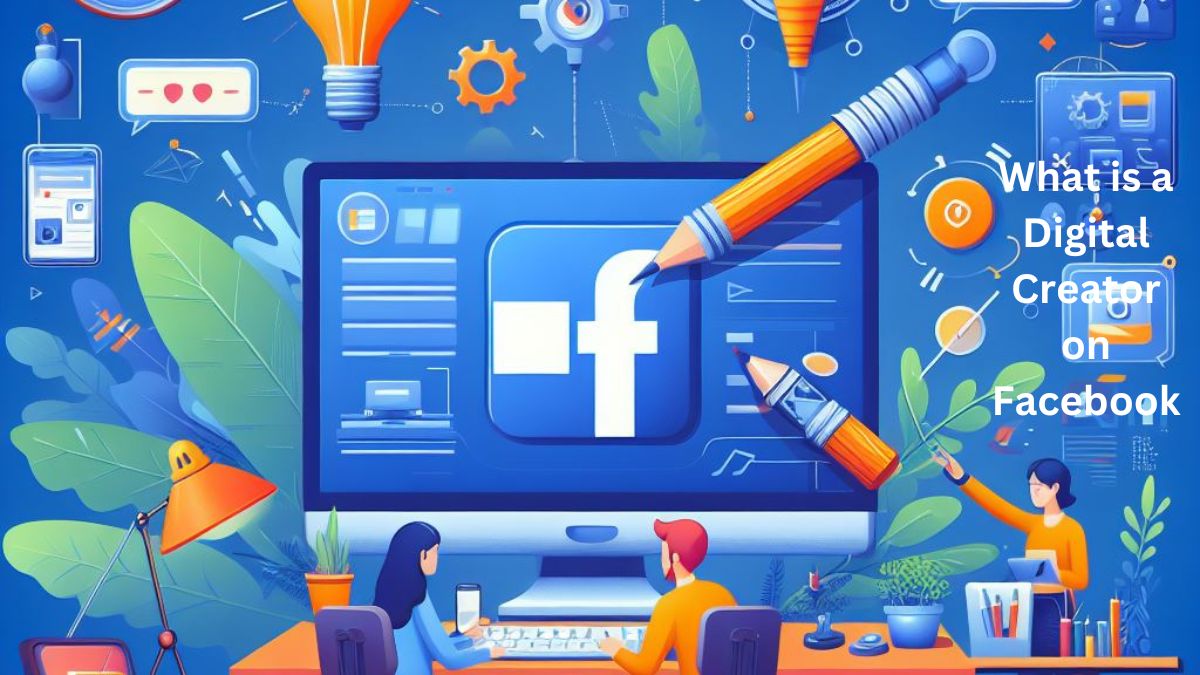 What is a Digital Creator on Facebook